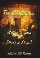 The Constitution:  Written in Sand or Etched in Stone?