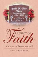 A Legacy of Faith: A Journey Through ALS