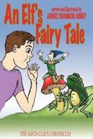 An Elf's Fairy Tale: The Santa Claus Chronicles