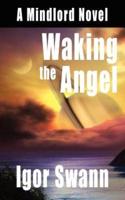 Waking the Angel: A Mindlord Novel