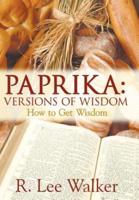 PAPRIKA: VERSIONS OF WISDOM: How to Get Wisdom