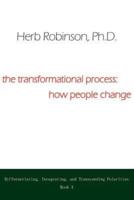 The Transformational Process: How People Change:  Differientiating, Integrating, and Transcending Polarities Book 4