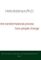 The Transformational Process: How People Change:  Differientiating, Integrating, and Transcending Polarities Book 4