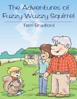 The Adventures of Fuzzy Wuzzy Squirrel