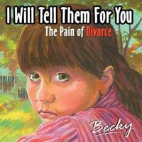 I will tell them for you: The pain of divorce