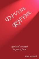 DIVINE RHYME:  spiritual concepts in poetic form