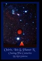 Osiris, Isis & Planet X:  Chasing the Centuries