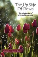 The Up Side Of Down: The Introduction of a Writer Named Alice