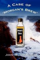 A Case of 'Morgan's Brew'