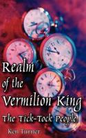Realm of the Vermilion King: The Tick-Tock People