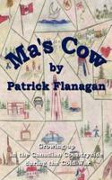 Ma's Cow: Growing up in the Canadian Countryside during the Cold War