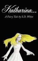 Katharina...A Fairy Tale