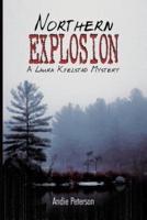 Northern Explosion: A Laura Kjelstad Mystery
