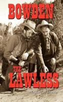 Bowden:  The Lawless