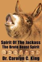 Spirit Of The Jackass: The Brute Beast Spirit