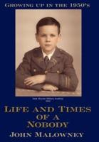 Life and Times of a Nobody:  Growing up in the 1950's