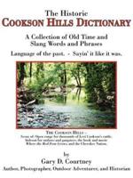 The Historic Cookson Hills Dictionary:  A Collection of Old Time and Slang Words and Phrases