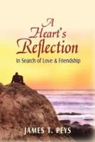 A Heart's Reflection:  In Search of Love & Friendship