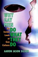 Why Gay Men Do What They Do