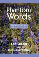 Phantom Words: A Stroke Victim's Loss Leads to an Amazing Gain