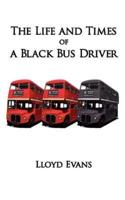 The Life and Times of a Black Bus Driver