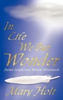 In Life We But Wonder: Further Insight from William Wordsworth