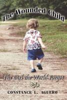 The Wounded Child: The Girl the World Forgot