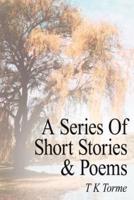 A Series Of Short Stories  and  Poems