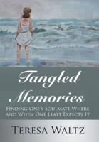 Tangled Memories: Finding One's Soulmate Where and When One Least Expects It