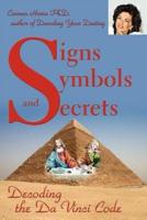 Signs Symbols and Secrets:  Decoding the Da Vinci Code