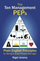 The Ten Management Peps: Plain English Principles for Being a Great People Manager