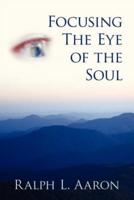 Focusing The Eye of the Soul
