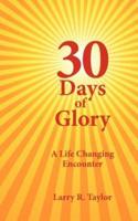 30 Days of Glory: A Life Changing Encounter