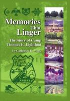Memories That Linger: The Story of Camp Thomas E. Lightfoot