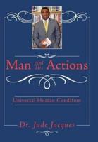 Man and his Actions: Universal Human Condition