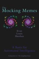 The Mocking Memes: A Basis for Automated Intelligence