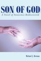 Son of God:  A Novel of Innocence Rediscovered