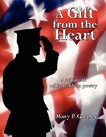 A Gift from the Heart:  A tribute to military life in poetry