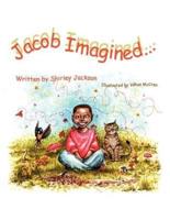 Jacob Imagined...