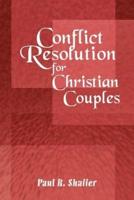 Conflict Resolution for Christian Couples