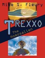 Trexxo: The Homosalien