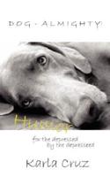Dog-Almighty!: Humor for the Depressed by the Depressed