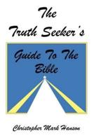 The Truth Seeker's Guide to the Bible