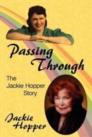 Passing Through:  The Jackie Hopper Story