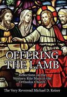 Offering the Lamb: Reflections on the Western Rite Mass in the Orthodox Church