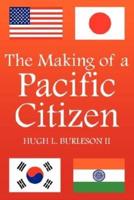 The Making of a Pacific Citizen