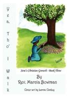 Yea, Tho' I Walk: Sera's Christian Growth - Book Three