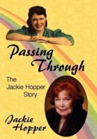 Passing Through:  The Jackie Hopper Story