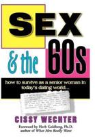 Sex & the 60s:  How to Survive as a Senior Woman In Today's Dating World