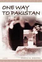 One Way to Pakistan:  A Novel